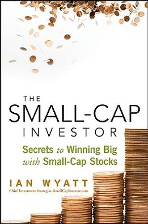 The Small-Cap Investor: Secrets to Winning Big with Small-Cap Stocks image number 0