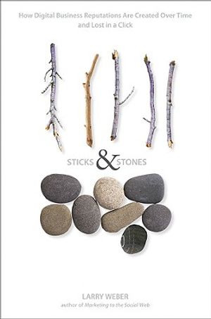 Sticks & Stones: How Digital Business Reputations Are Created Over Time and Lost in a Click image number 0