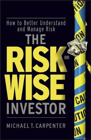 The Risk-Wise Investor: How to Better Understand and Manage Risk image number 0