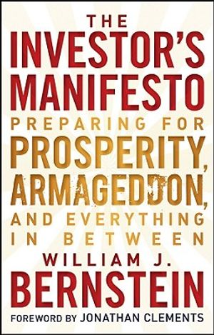 The Investor's Manifesto: Preparing for Prosperity, Armageddon, and Everything in Between image number 0