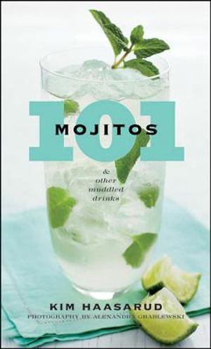 101 Mojitos and Other Muddled Drinks image number 0