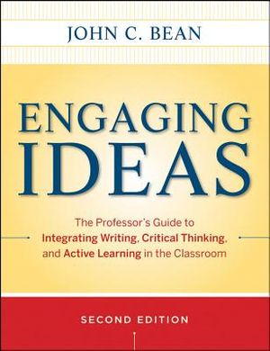 Engaging Ideas: The Professor's Guide to Integrating Writing, Critical Thinking, and Active Learning in the Classroom image number 0