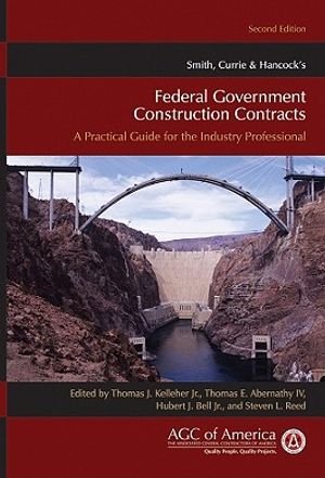 Smith, Currie & Hancock's Federal Government Construction Contracts: A Practical Guide for the Industry Professional image number 0