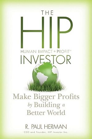 The Hip Investor: Make Bigger Profits by Building a Better World image number 0