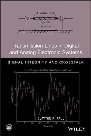 Transmission Lines in Digital and Analog Electronic Systems: Signal Integrity and CrossTalk [With CDROM] image number 0
