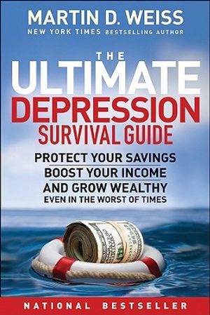 The Ultimate Depression Survival Guide: Protect Your Savings, Boost Your Income, and Grow Wealthy Even in the Worst of Times image number 0