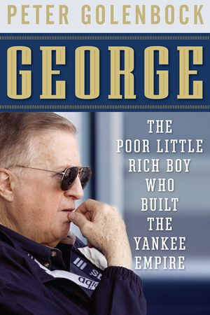 George: The Poor Little Rich Boy Who Built the Yankee Empire image number 0