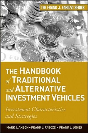 The Handbook of Traditional and Alternative Investment Vehicles: Investment Characteristics and Strategies image number 0