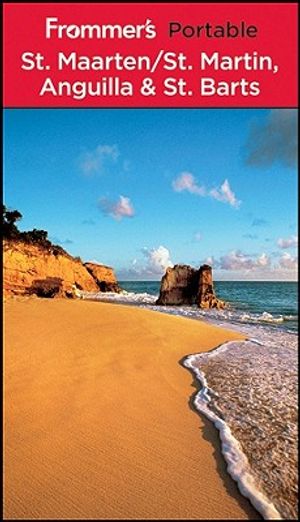 Frommer's Portable St. Maarten/St. Martin, Anguilla & St. Barts image number 0