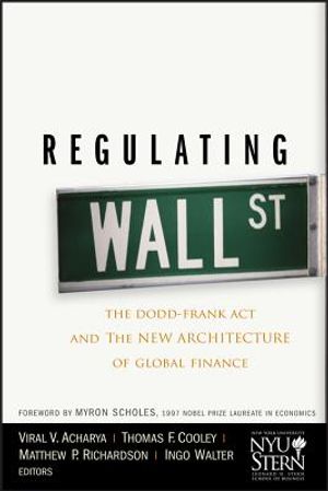 Regulating Wall Street: The Dodd-Frank ACT and the New Architecture of Global Finance image number 0