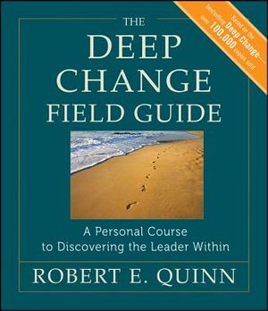The Deep Change Field Guide: A Personal Course to Discovering the Leader Within image number 0