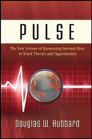 Pulse: The New Science of Harnessing Internet Buzz to Track Threats and Opportunities image number 0