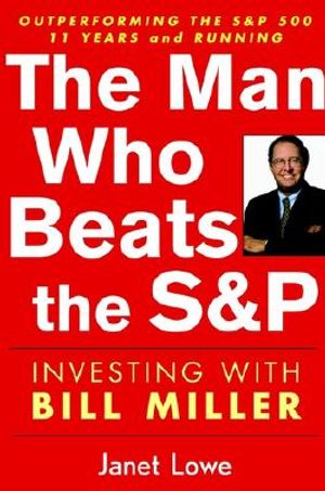 The Man Who Beat the S&p: Investing with Bill Miller image number 0