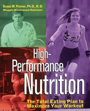 High-Performance Nutrition: The Total Eating Plan to Maximum Your Workout image number 0