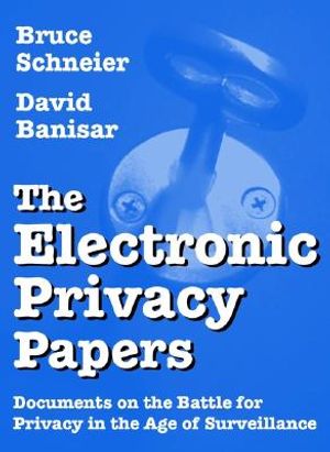 The Electronic Privacy Papers: Documents on the Battle for Privacy in the Age of Surveillance image number 0
