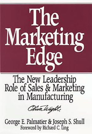 The Marketing Edge: The New Leadership Role of Sales & Marketing in Manufacturing image number 0
