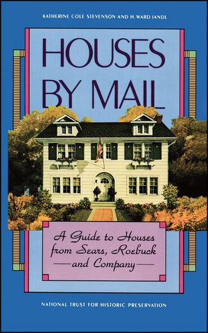 Houses by Mail: A Guide to Houses from Sears, Roebuck and Company image number 0