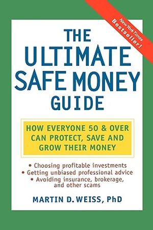 The Ultimate Safe Money Guide: How Everyone 50 and Over Can Protect, Save, and Grow Their Money image number 0