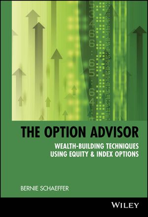 The Option Advisor: Wealth-Building Techniques Using Equity & Index Options image number 0