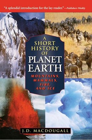 A Short History of Planet Earth: Mountains, Mammals, Fire, and Ice image number 0