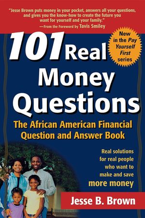 101 Real Money Questions: The African American Financial Question and Answer Book image number 0