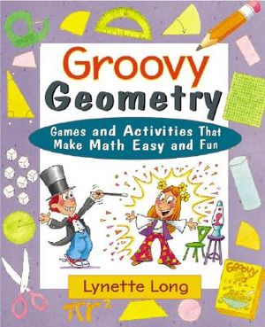 Groovy Geometry: Games and Activities That Make Math Easy and Fun image number 0
