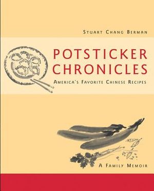 Potsticker Chronicles: Favorite Chinese Recipes -A Family Memoir image number 0