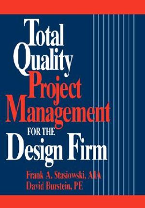 Total Quality Project Management for the Design Firm: How to Improve Quality, Increase Sales, and Reduce Costs image number 0