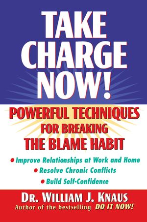 Take Charge Now!: Powerful Techniques for Breaking the Blame Habit image number 0