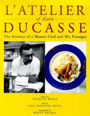 L'Atelier of Alain Ducasse: The Artistry of a Master Chef and His Proteges image number 0