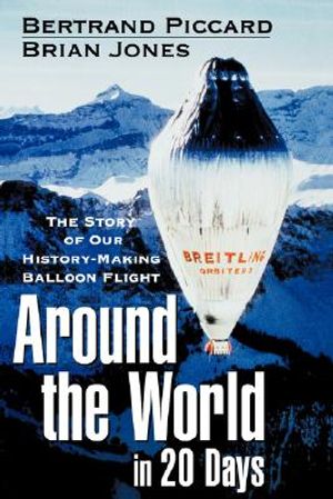 Around the World in 20 Days: The Story of Our History-Making Balloon Flight image number 0