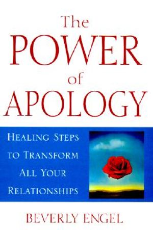 The Power of Apology: A Healing Steps to Transform All Your Relationships image number 0