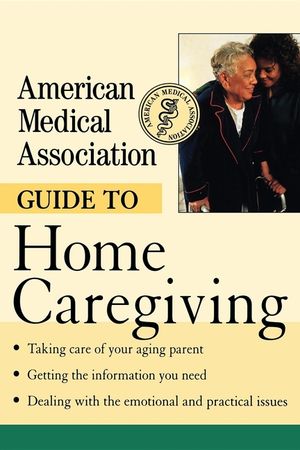 American Medical Association Guide to Home Caregiving image number 0