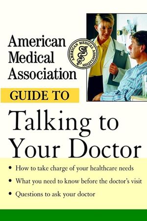 American Medical Association Guide to Talking to Your Doctor image number 0