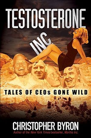 Testosterone Inc.: Tales of CEOs Gone Wild image number 0