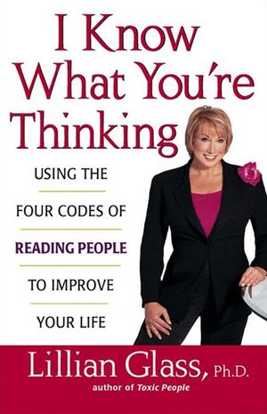 I Know What You're Thinking: Using the Four Codes of Reading People to Improve Your Life image number 0