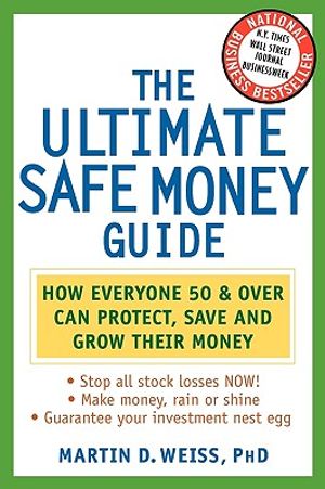 The Ultimate Safe Money Guide: How Everyone 50 and Over Can Protect, Save, and Grow Their Money image number 0