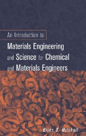 An Introduction to Materials Engineering and Science for Chemical and Materials Engineers image number 0