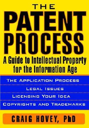 The Patent Process: A Guide to Intellectual Property for the Information Age image number 0