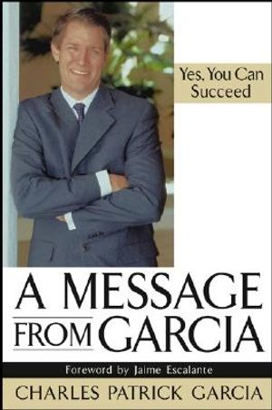 A Message from Garcia: Yes, You Can Succeed image number 0