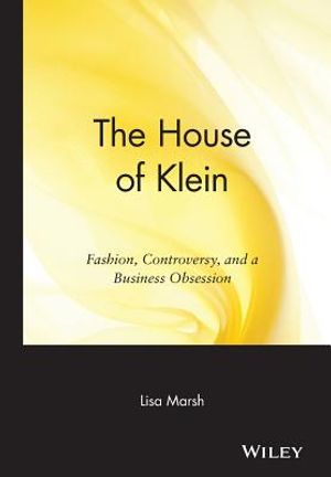The House of Klein: Fashion, Controversy, and a Business Obsession image number 0