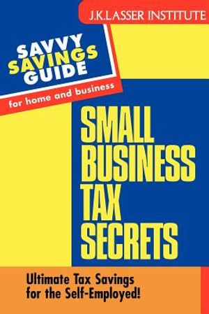 Small Business Tax Secrets: Ultimate Tax Savings for the Self-Employed! image number 0