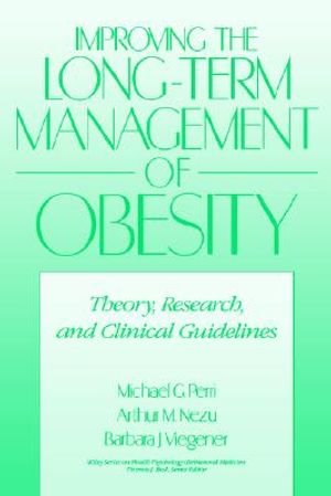 Improving the Long-Term Management of Obesity: Theory, Research, and Clinical Guidelines image number 0