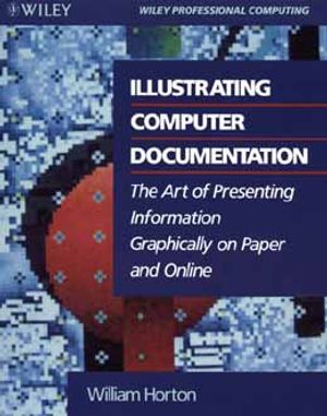 Illustrating Computer Documentation: The Art of Presenting Information Graphically on Paper and Online image number 0