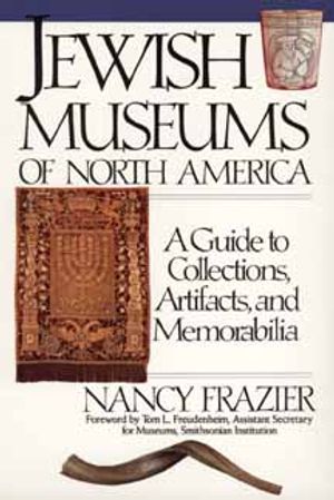 Jewish Museums of North America: A Guide to Collections, Artifacts, and Memorabilia image number 0