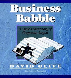 Business Babble: A Cynic's Dictionary of Corporate Jargon image number 0