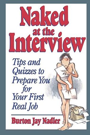 Naked at the Interview: Tips and Quizzes to Prepare You for Your First Real Job image number 0