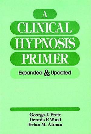 A Clinical Hypnosis Primer: Expanded and Updated image number 0