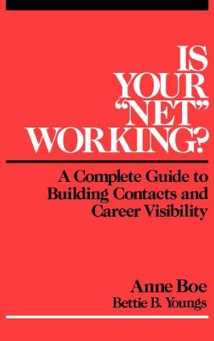 Is Your Net Working?: A Complete Guide to Building Contacts and Career Visibility image number 0