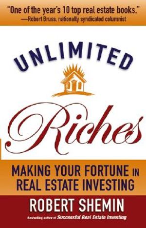 Unlimited Riches: Making Your Fortune in Real Estate Investing image number 0